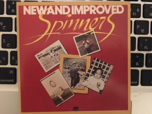 アルバムは一枚ずつ買って聴くに如くは無し　Spinners 「New and Improved」