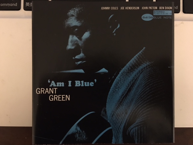 「Grant Greenのオルガントリオ」の魅力が詰まったクインテット作　「Am I Blue」